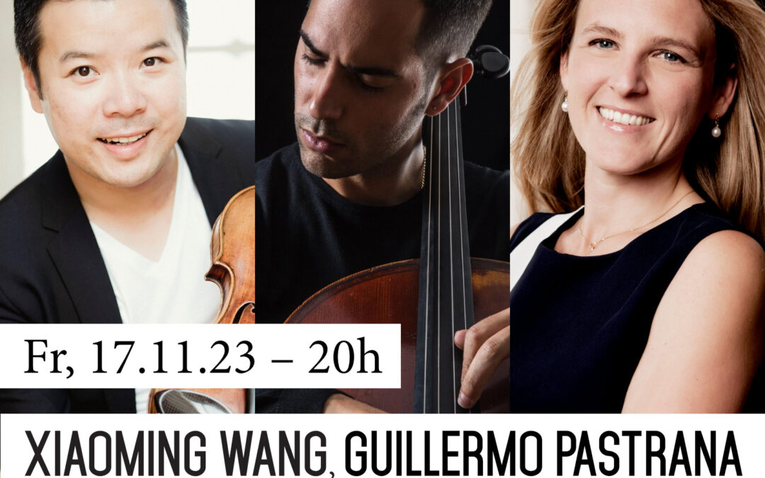 XIAOMING WANG (Violine), GUILLERMO PASTRANA (Violoncello) & PAOLA DE PIANTE VICIN (Klavier)