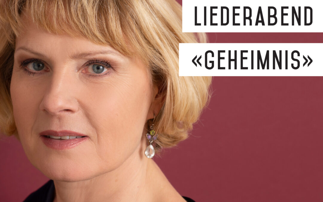 Liederabend «Geheimnis»